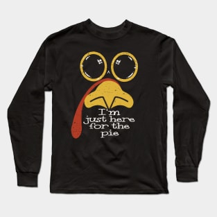 I'm Just Here For The Pie - Turkey Long Sleeve T-Shirt